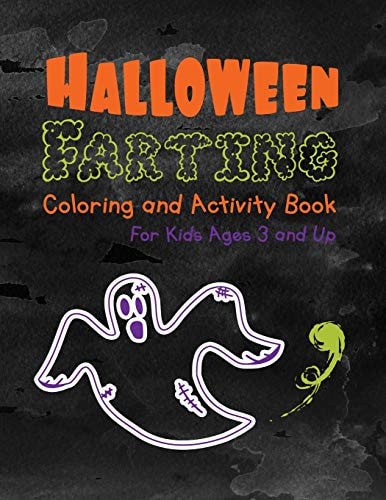 Halloween Farting Coloring and Activity Book For Kids Ages 3 and Up For Boys and Girls