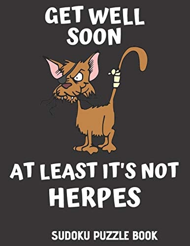 Get Well Soon At Least It's Not Herpes Get Well Activity & Puzzle Book For Men, Women And Seniors Featuring 100 Easy Sudoku Puzzles Large Print, Perfect Get Well Gifts