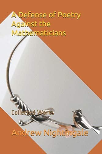 A Defense of Poetry Against the Mathematicians Collected Works