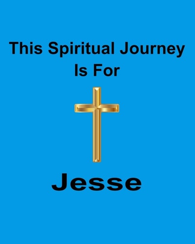 This Spiritual Journey Is For Jesse Your Personal Notebook to Help with Your Spiritual Journey