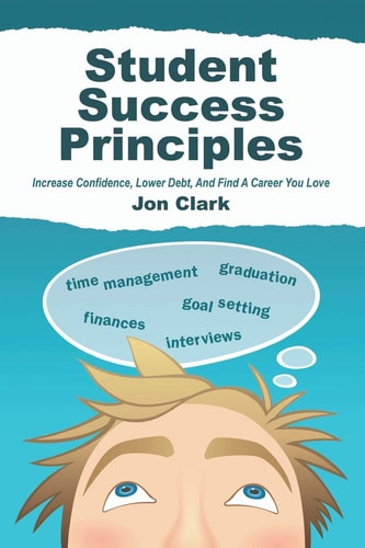 Student Success Principles Increase Confidence, Lower Student Debt, and Find a Career You Love