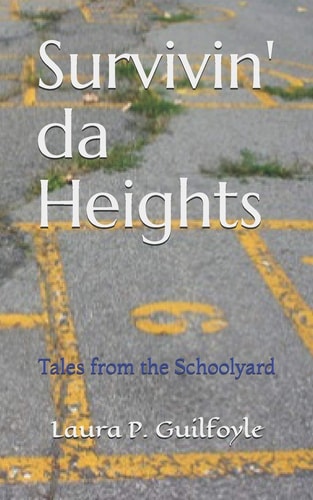 Survivin' Da Heights Tales from the Schoolyard