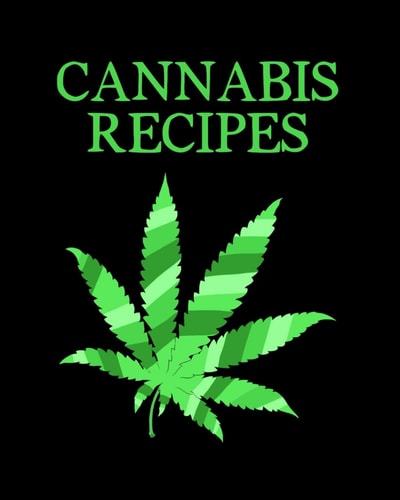 Cannabis Recipes Recipe Book to Write In Your Culinary Weed Recipes