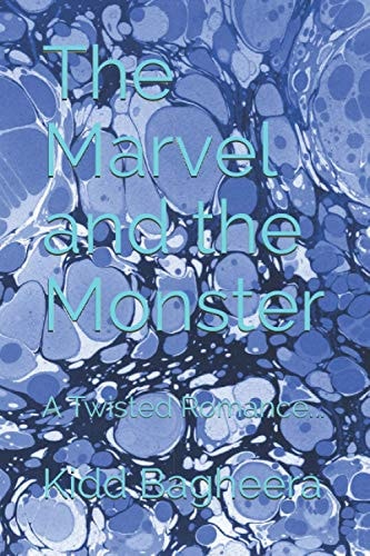 The Marvel and the Monster A Twisted Romance...