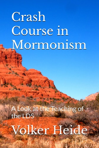 Crash Course in Mormonism A Look at the Teaching of the LDS