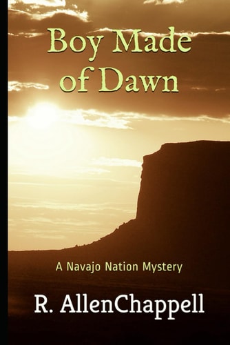 Boy Made of Dawn: A Navajo Nation Mystery