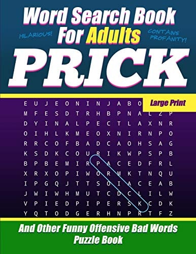 Word Search Book For Adults - Prick - Large Print - And Other Funny Offensive Bad Words - Puzzle Book NSFW Cuss Words