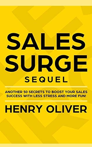 Sales Surge Sequel Another 50 Secrets to Boost Your Sales Success With Less Stress and More Fun!