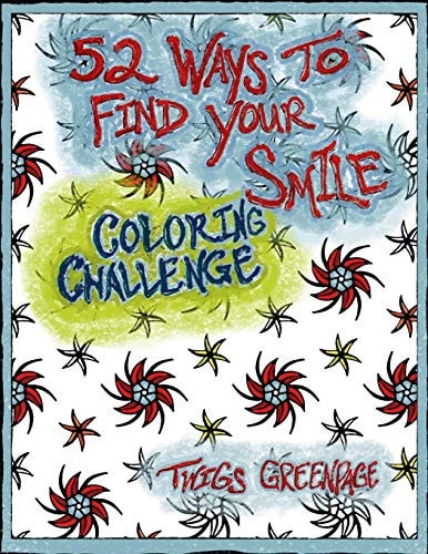 52 Ways to Find Your Smile Coloring Challenge A Year Long Journey of Coloring and Self Discovery. Mandalas and Weekly Prompts.