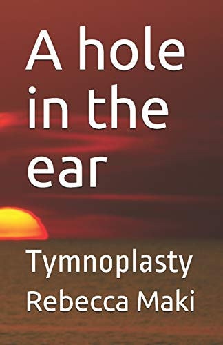 A Hole in the Ear Tymnoplasty