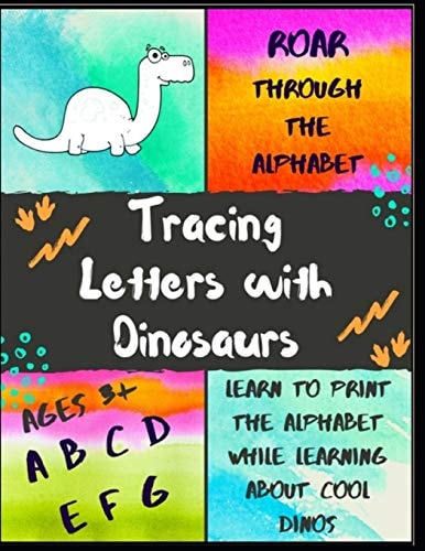 Roar Through the Alphabet Tracing Letters with Dinosaurs