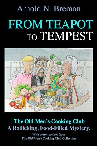 From Teapot to Tempest The Old Men's Cooking Club