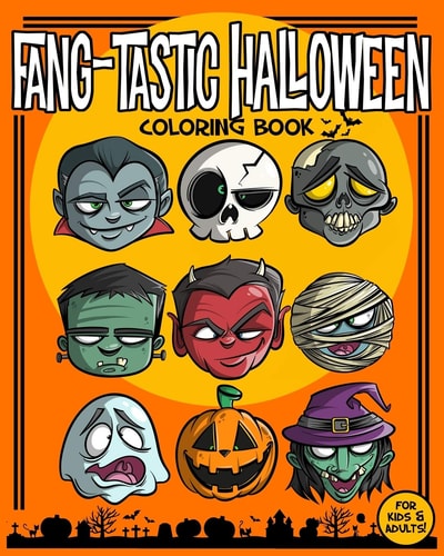 Fang-Tastic Halloween Coloring Book A Spooky Fun Halloween Coloring Book for Adults & Kids