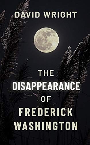 David Wright The Disappearance of Frederick Washington