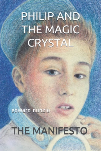 Philip and the Magic Crystal The Manifesto