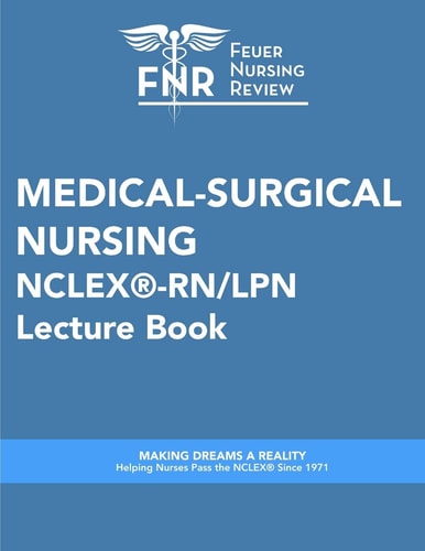 Feuer Nursing Review Medical-Surgical Nursing Lecture Book: For NCLEX(R)-RN/LPN