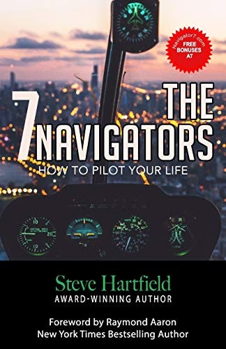 The 7 Navigators How to Pilot Your Life