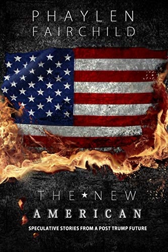 The New American Speculative Stories From A Post Trump Future