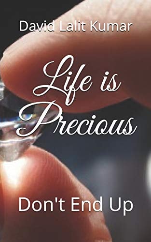 Life Is Precious Don't End Up