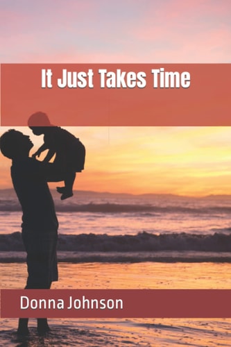 It Just Takes Time
