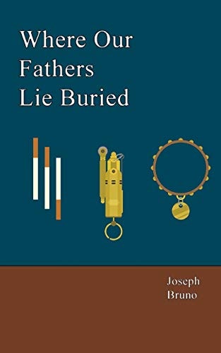 Where Our Fathers Lie Buried