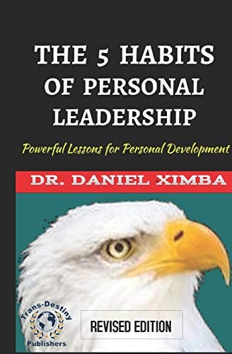 The 5 Habits of Personal Leadership Powerful Lessons in Personal Development