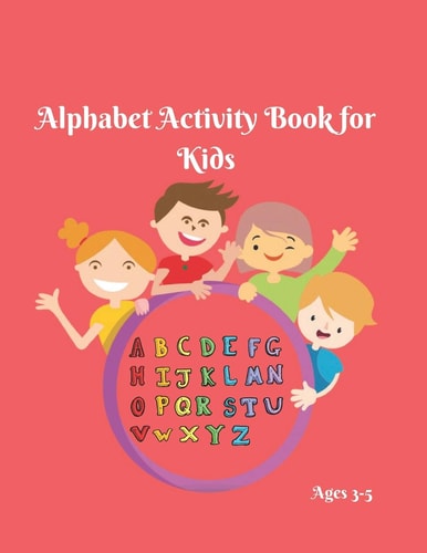 Alphabet Activity Book for Kids 3-5 Alphabet Adventure- Alphabet Writing Practice- Alphabet Book for Preschoolers- Alphabet Book Set- Alphabet Book Series