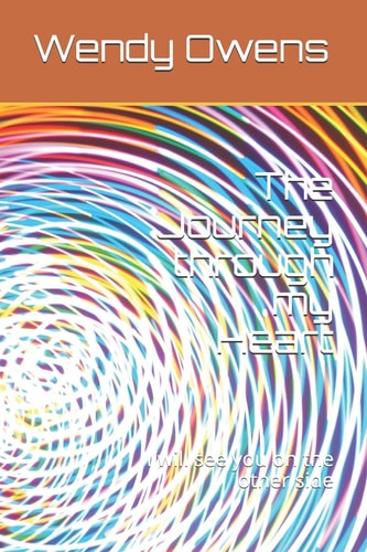 The Journey Through My Heart I Will See You on the Other Side