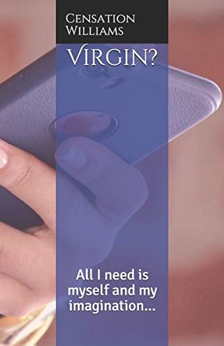Virgin? All I Need Is Myself and My Imagination...