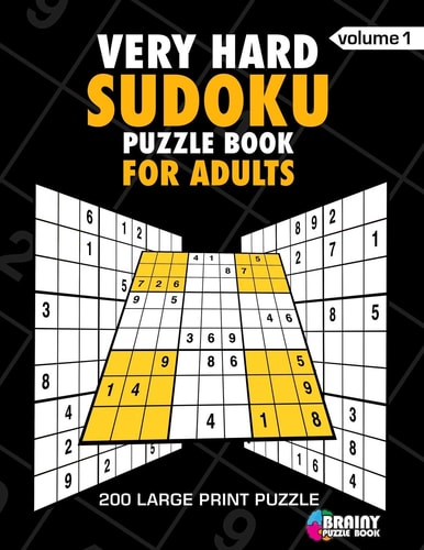 Very Hard Sudoku Puzzle Book For Adults 200 Large Print Puzzles with Answer Designed to Improve Brain Activity & Promote Logical Mind