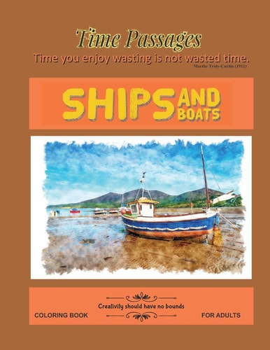 Ships and Boats Coloring Book for Adults Unique New Series of Design Originals Coloring Books for Adults, Teens, Seniors