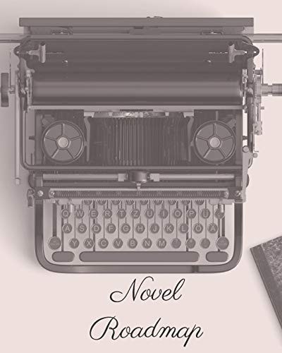 Novel Roadmap A Workbook To Brainstorm, Plan, And Outline Your Novel