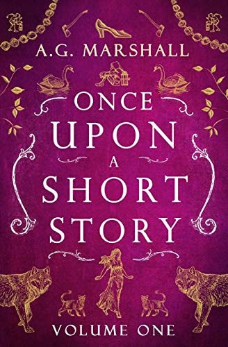 Once Upon a Short Story Volume One: Six Short Retellings of Favorite Fairy Tales