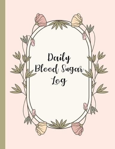 Daily Blood Sugar Log Track Diabetes Glucose Readings 4x a Day, 7 Days a Week - One-Year + Log (56 Weeks)- Pink Botanical Floral Design - BONUS Coloring Pages!