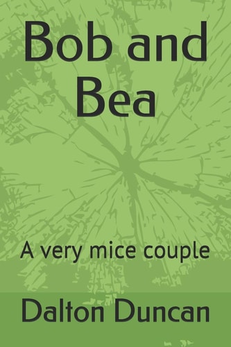 Bob and Bea A Very Mice Couple