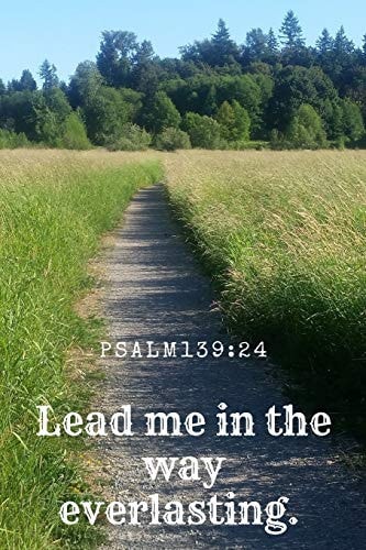 Lead Me in the Way Everlasting. Psalm 139 24: Bible Memory Verse Guide - Practical Resource To Aid Godly Christian Women In the Memorization of Scripture - Beautiful Floral Themed Interior