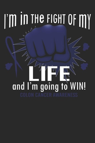 Fight Colon Cancer Awareness Gift For Colon Cancer Patient( 120 Pages Dot Grid 6x9)