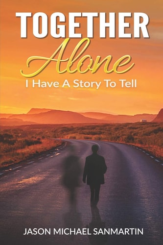 Together Alone I Have A Story To Tell