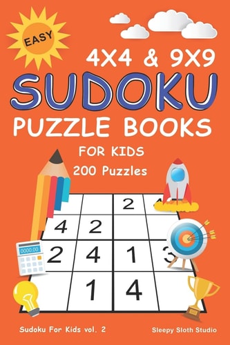 Easy Sudoku Puzzle Books for Kids 4x4 and 9x9 Puzzle Grids 200 Sudoku Puzzles with Very Easy, Easy, Medium and Hard - Mini Sudoku Books for Kids and Beginner