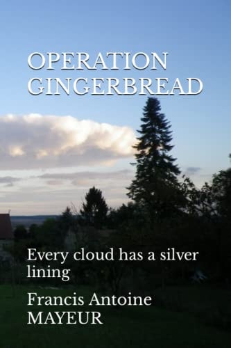 Operation Gingerbread Every Cloud Has a Silver Lining