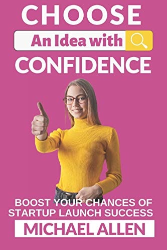 Choose an Idea with Confidence! Using the Start Up Safe Sequence