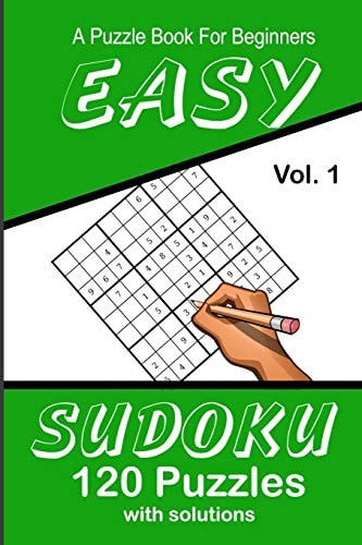 Easy Sudoku A Puzzle Book For Beginners Vol. 1 120 Puzzles With Solutions
