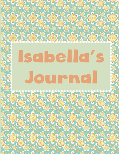 Isabella's Notebook Notebook with 30 Pages of Handwriting and Sketch Paper for Preschool Children and Young Students, 8.5" X 11"