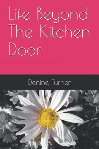 Life Beyond The Kitchen Door