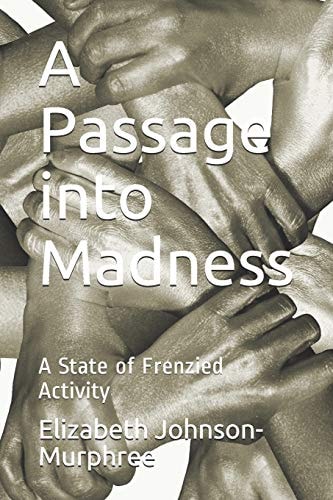 A Passage Into Madness A State of Frenzied Activity