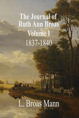 The Journal of Ruth Ann Broas Volume I