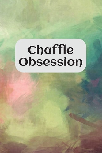 Chaffle Obsession Recipe Templates with Index to Organize Your Cheese + Waffle Sweet and Savory Recipes