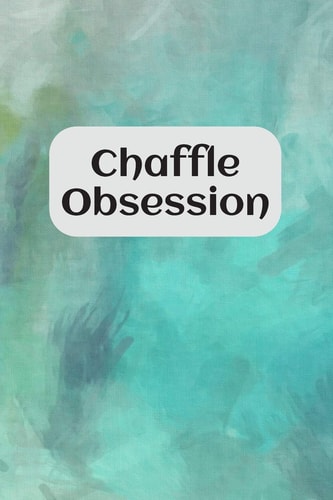 Chaffle Obsession Recipe Templates with Index to Organize Your Cheese + Waffle Sweet and Savory Recipes