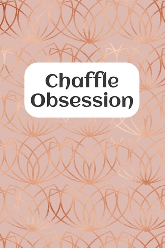 Chaffle Obsession Recipe Templates with Index to Organize Your Cheese + Waffle Sweet and Savory Recipes