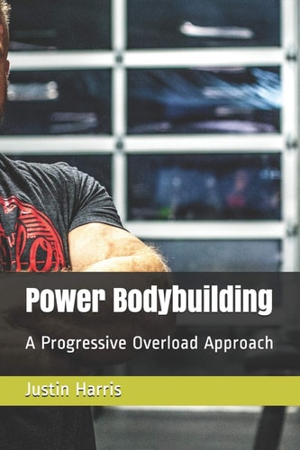Power Bodybuilding A Progressive Overload Approach